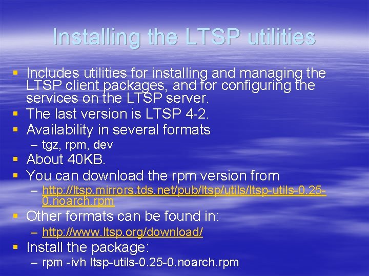 Installing the LTSP utilities § Includes utilities for installing and managing the LTSP client