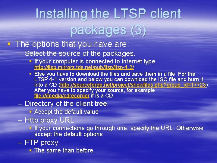 Installing the LTSP client packages (3) § The options that you have are: –