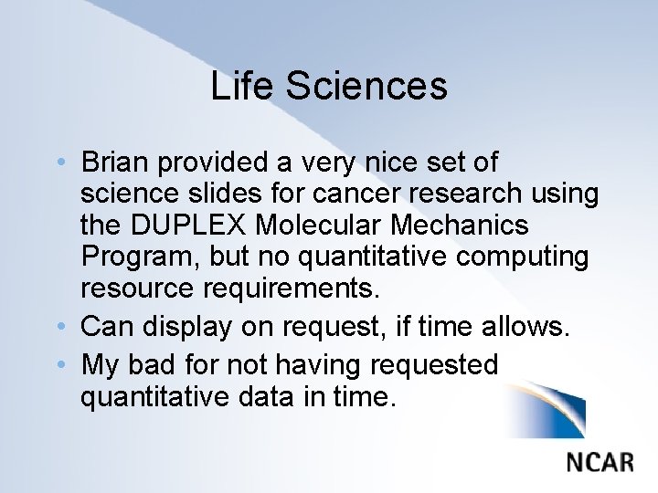 Life Sciences • Brian provided a very nice set of science slides for cancer