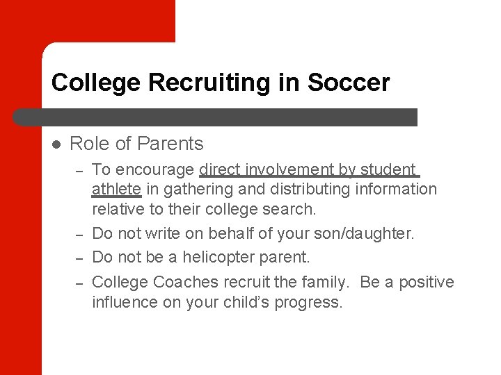 College Recruiting in Soccer Role of Parents – – To encourage direct involvement by