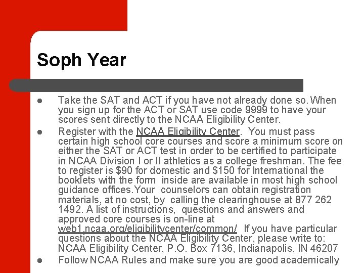 Soph Year Take the SAT and ACT if you have not already done so.
