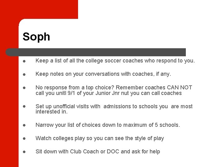 Soph Keep a list of all the college soccer coaches who respond to you.