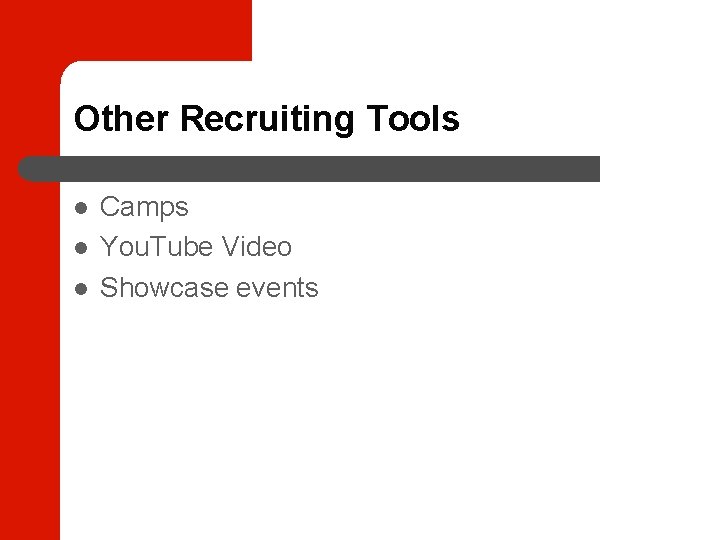 Other Recruiting Tools Camps You. Tube Video Showcase events 