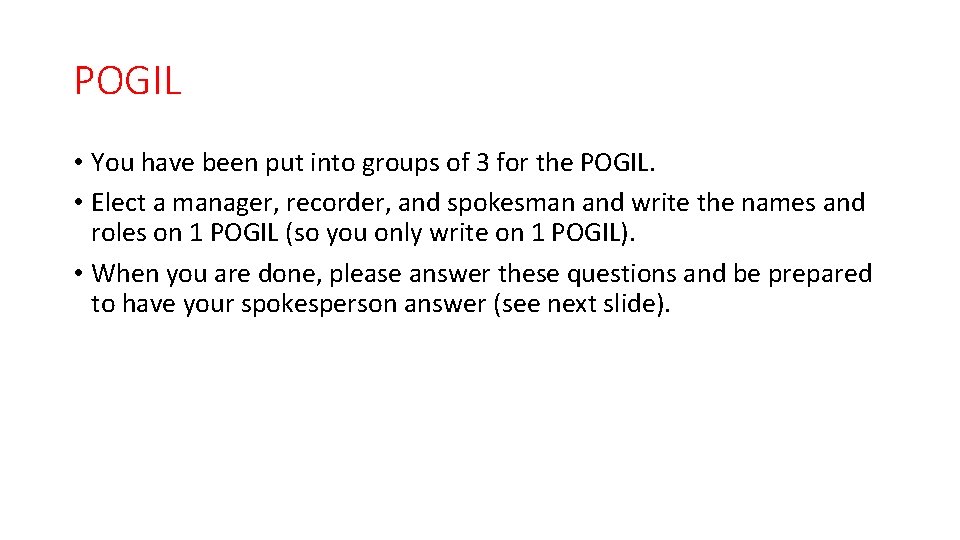 POGIL • You have been put into groups of 3 for the POGIL. •