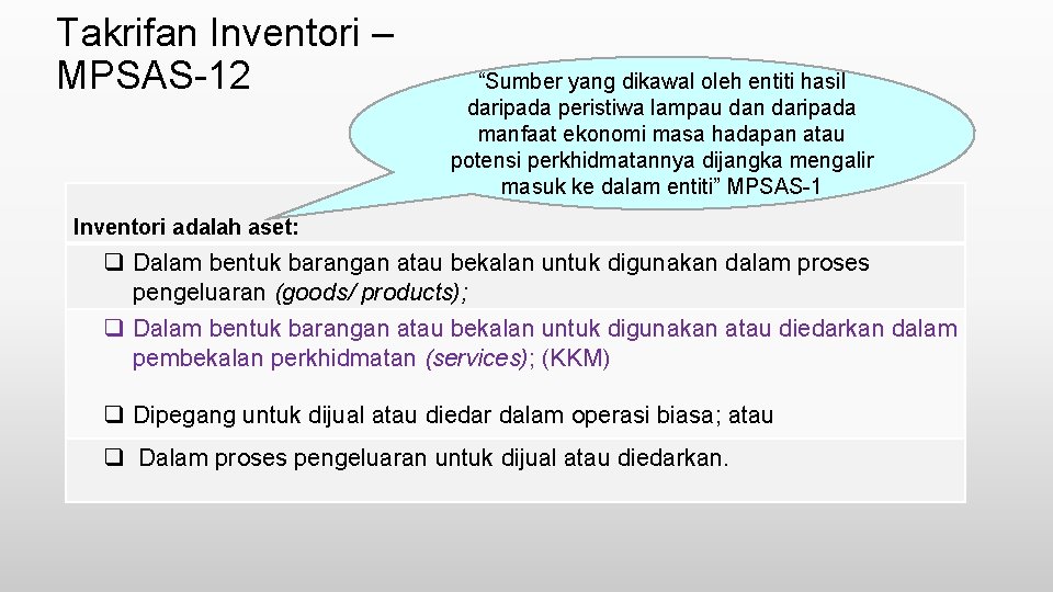 Takrifan Inventori – MPSAS-12 “Sumber yang dikawal oleh entiti hasil daripada peristiwa lampau dan