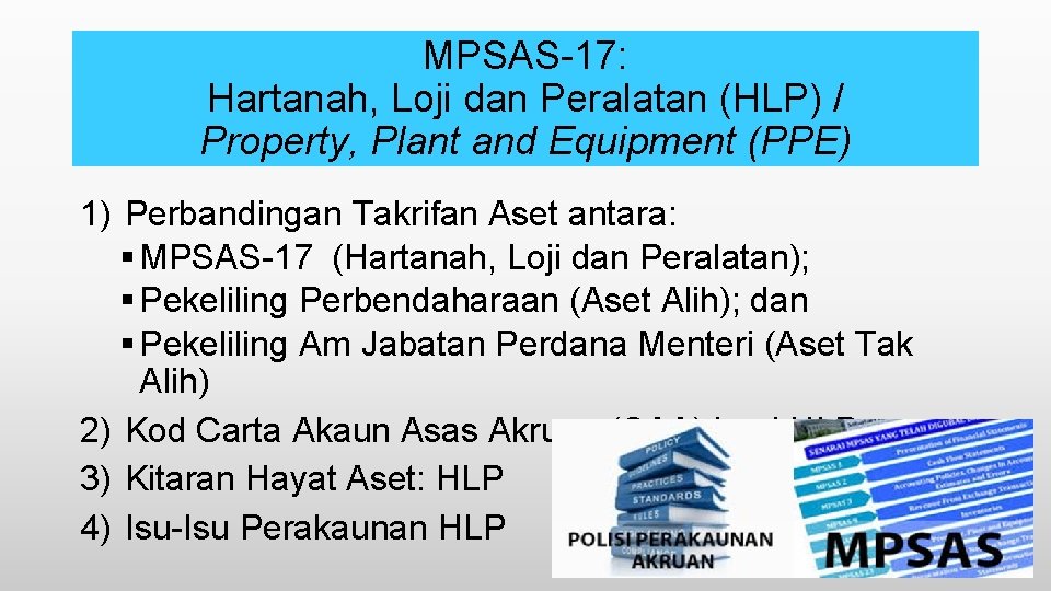 MPSAS-17: Hartanah, Loji dan Peralatan (HLP) / Property, Plant and Equipment (PPE) 1) Perbandingan