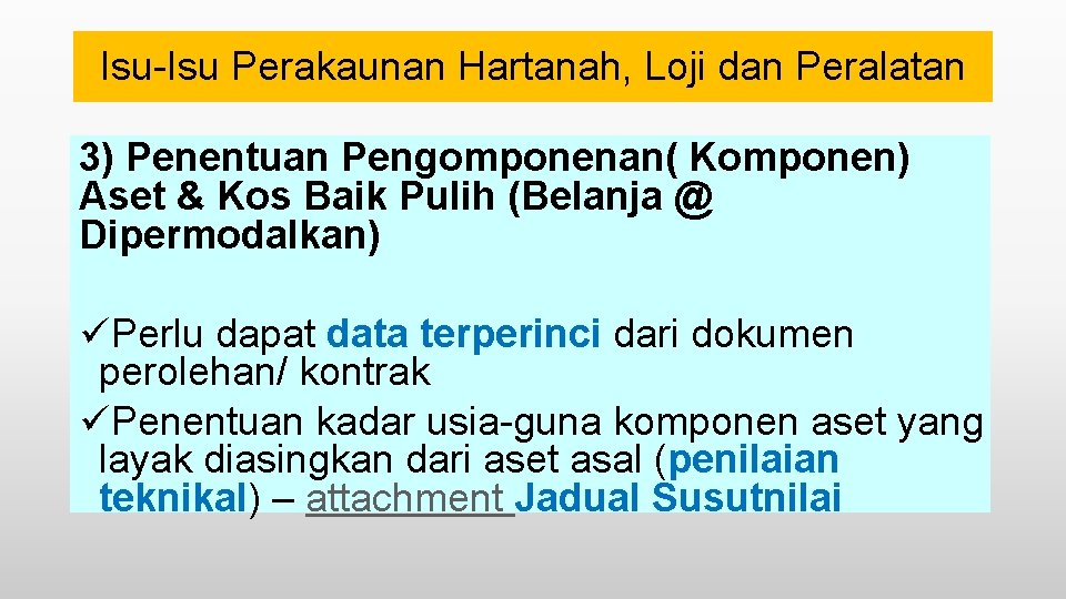 Isu-Isu Perakaunan Hartanah, Loji dan Peralatan 3) Penentuan Pengomponenan( Komponen) Aset & Kos Baik