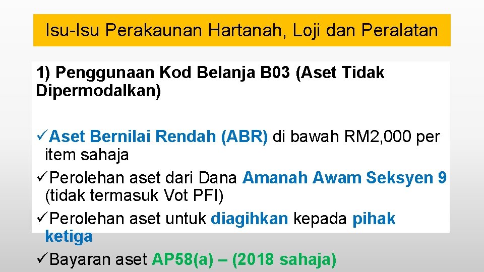 Isu-Isu Perakaunan Hartanah, Loji dan Peralatan 1) Penggunaan Kod Belanja B 03 (Aset Tidak