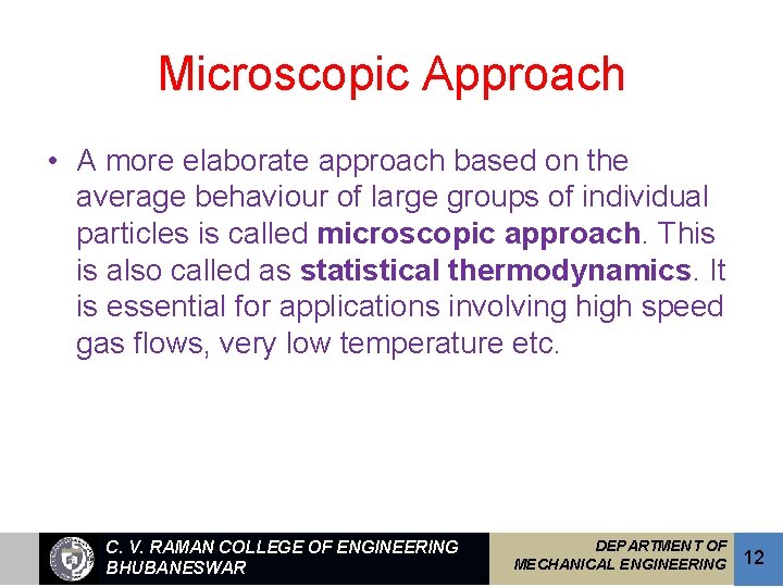 Microscopic Approach • A more elaborate approach based on the average behaviour of large