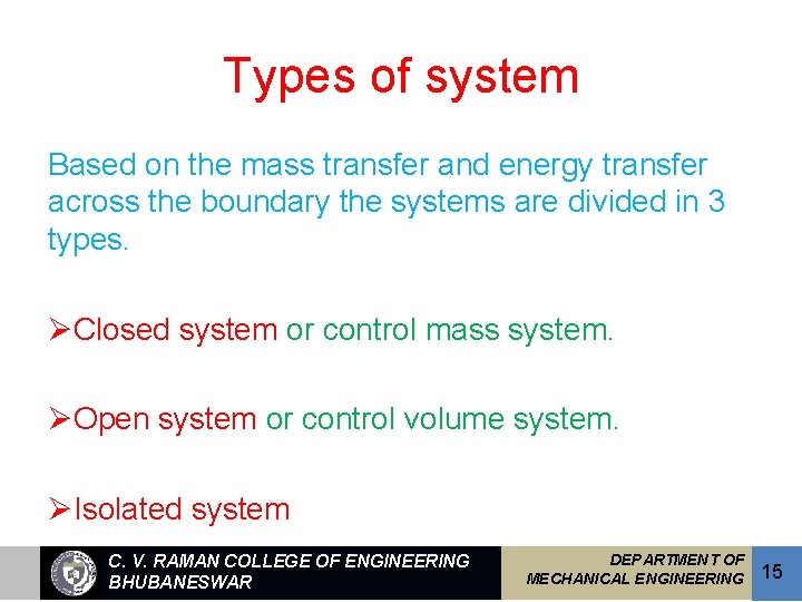 Types of system Based on the mass transfer and energy transfer across the boundary