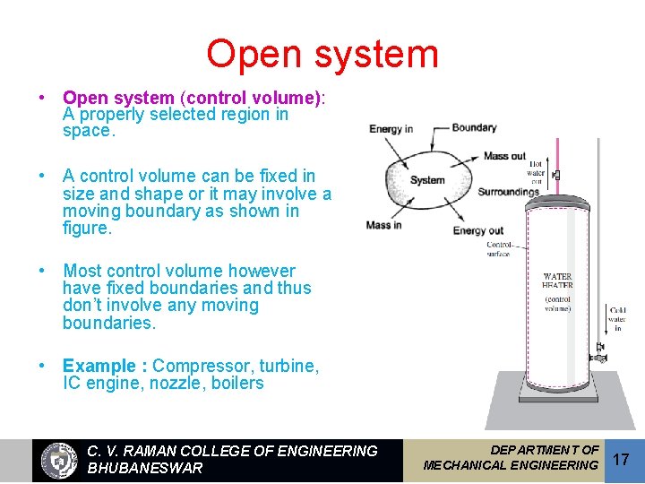 Open system • Open system (control volume): A properly selected region in space. •