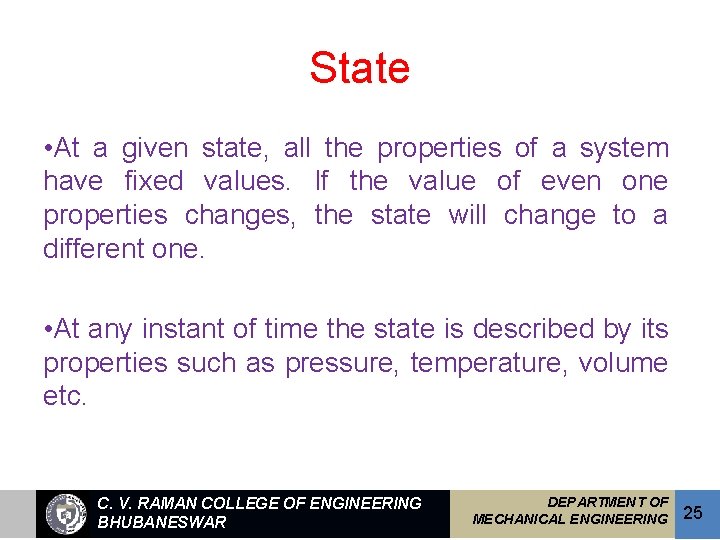 State • At a given state, all the properties of a system have fixed