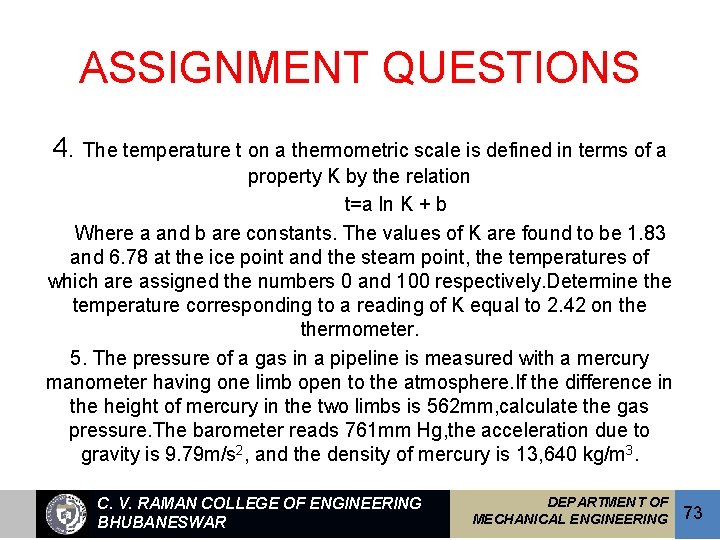 ASSIGNMENT QUESTIONS 4. The temperature t on a thermometric scale is defined in terms