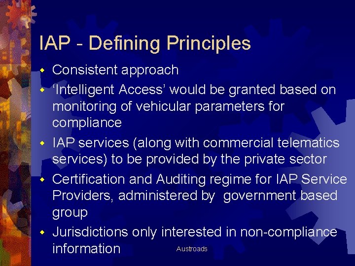 IAP - Defining Principles w w w Consistent approach ‘Intelligent Access’ would be granted
