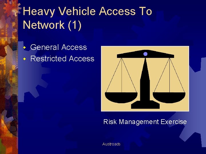 Heavy Vehicle Access To Network (1) General Access w Restricted Access w Risk Management