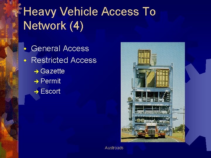 Heavy Vehicle Access To Network (4) General Access w Restricted Access w è Gazette