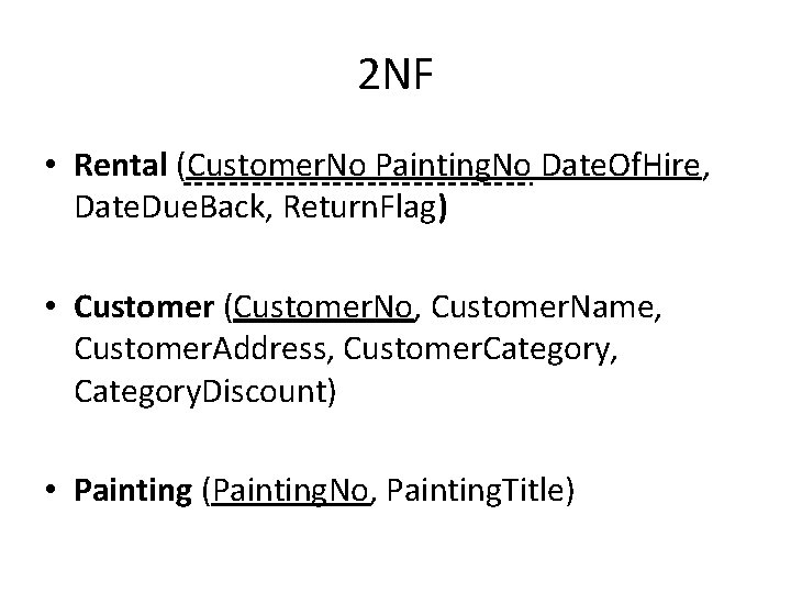 2 NF • Rental (Customer. No Painting. No Date. Of. Hire, Date. Due. Back,