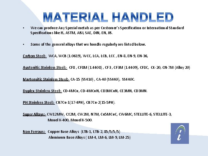  • We can produce Any Special metals as per Customer’s Specification or International