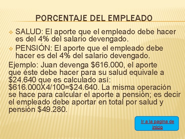 PORCENTAJE DEL EMPLEADO SALUD: El aporte que el empleado debe hacer es del 4%