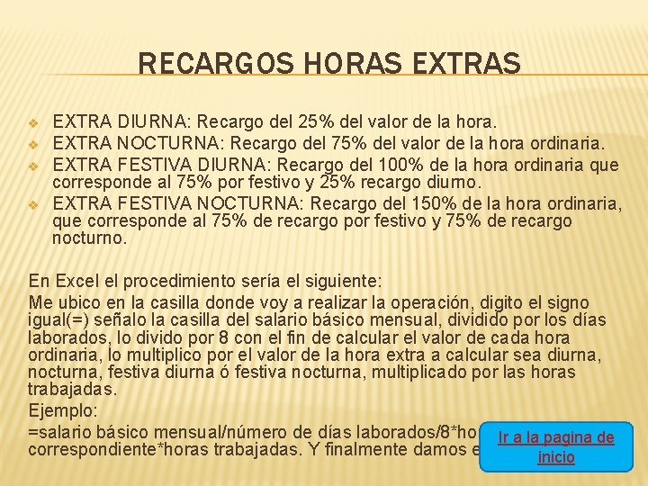 RECARGOS HORAS EXTRAS v v EXTRA DIURNA: Recargo del 25% del valor de la