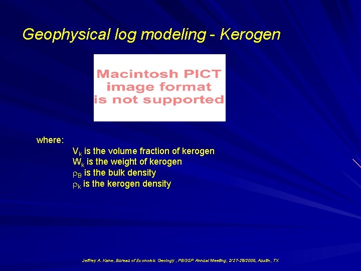 Geophysical log modeling - Kerogen where: Vk is the volume fraction of kerogen Wk