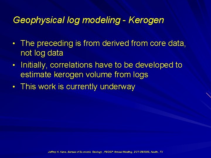 Geophysical log modeling - Kerogen • The preceding is from derived from core data,