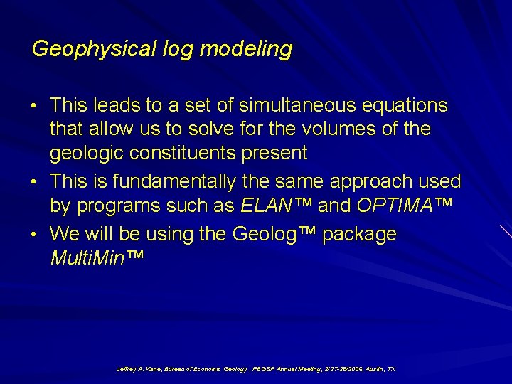 Geophysical log modeling • This leads to a set of simultaneous equations that allow