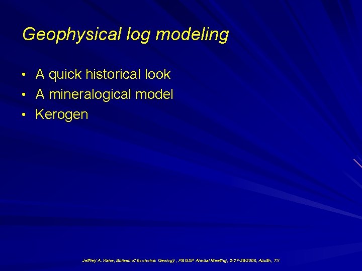 Geophysical log modeling • A quick historical look • A mineralogical model • Kerogen