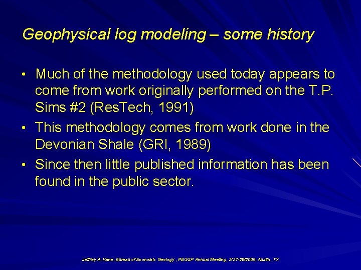 Geophysical log modeling – some history • Much of the methodology used today appears
