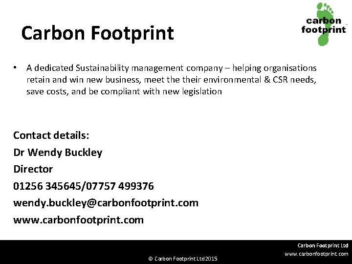 Carbon Footprint • A dedicated Sustainability management company – helping organisations retain and win