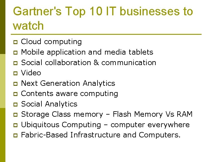 Gartner's Top 10 IT businesses to watch p p p p p Cloud computing