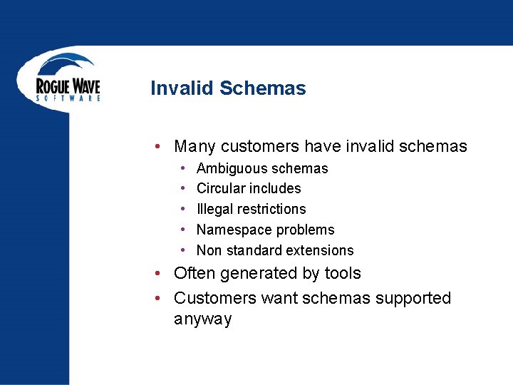 Invalid Schemas • Many customers have invalid schemas • • • Ambiguous schemas Circular