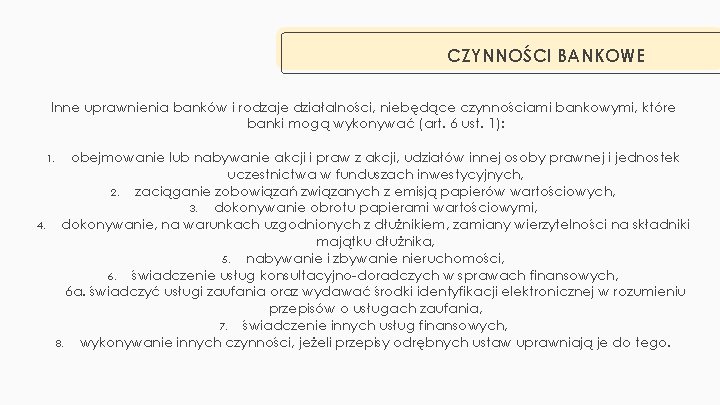 CZYNNOŚCI BANKOWE Inne uprawnienia banków i rodzaje działalności, niebędące czynnościami bankowymi, które banki mogą