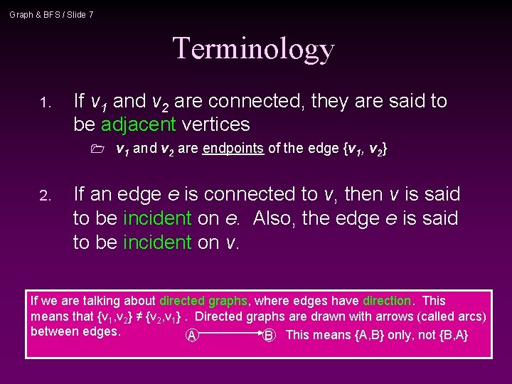 Graph & BFS / Slide 7 Terminology 1. If v 1 and v 2 Graph & BFS / Slide 7 Terminology 1. If v 1 and v 2