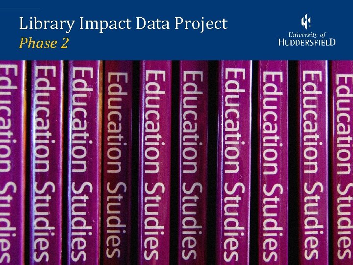 Library Impact Data Project Phase 2 