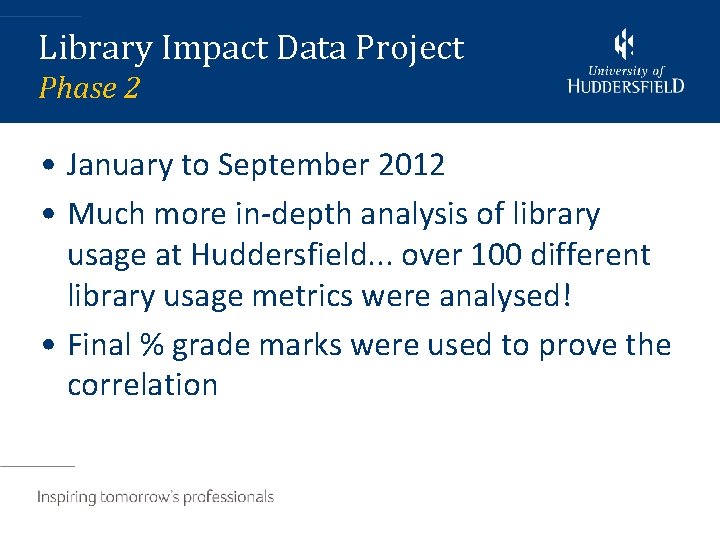 Library Impact Data Project Phase 2 • January to September 2012 • Much more