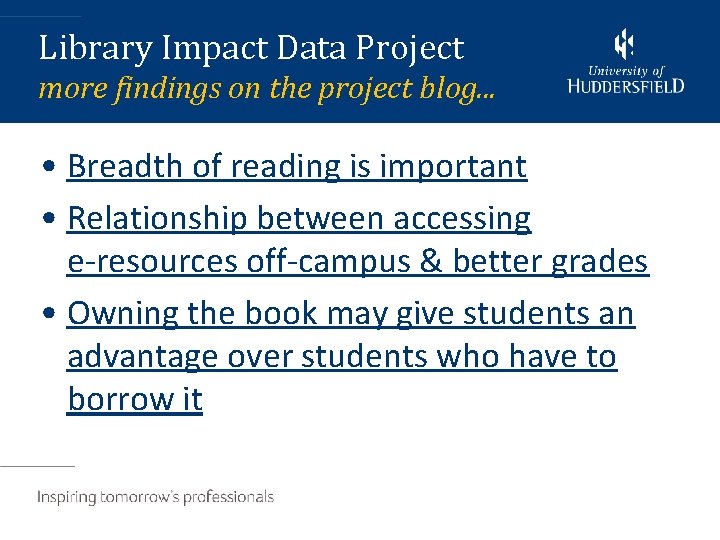 Library Impact Data Project more findings on the project blog. . . • Breadth