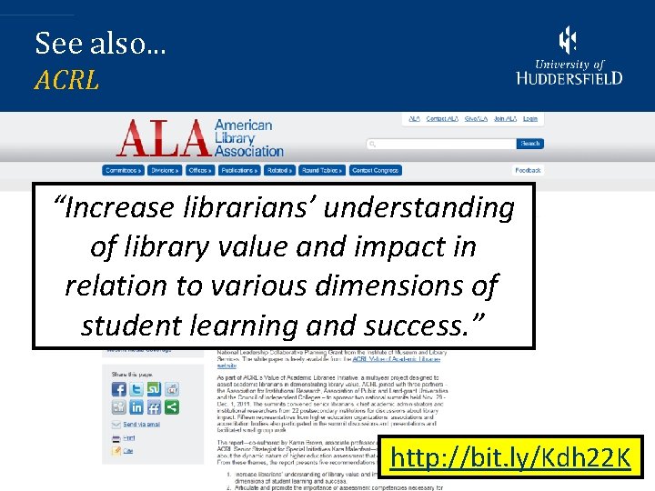 See also. . . ACRL “Increase librarians’ understanding of library value and impact in