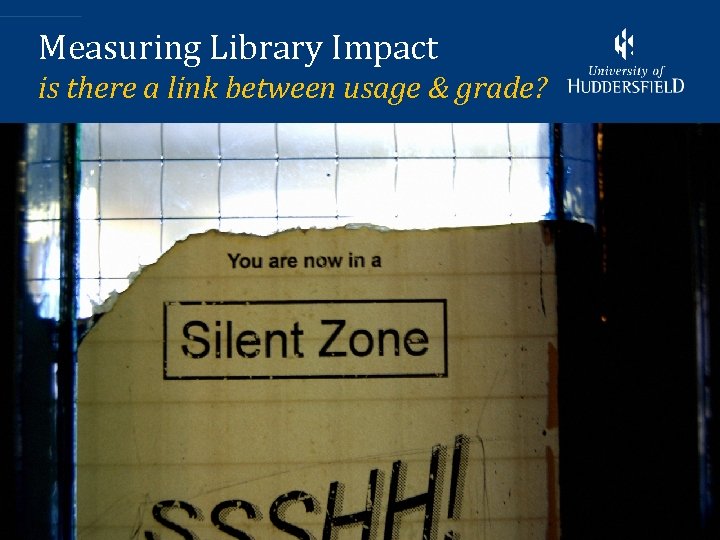 Measuring Library Impact is there a link between usage & grade? 7 