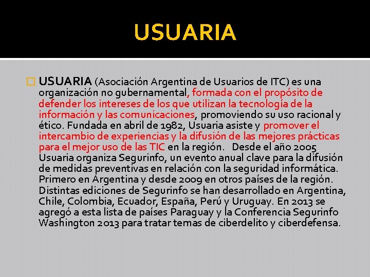 USUARIA � USUARIA (Asociación Argentina de Usuarios de ITC) es una organización no gubernamental,