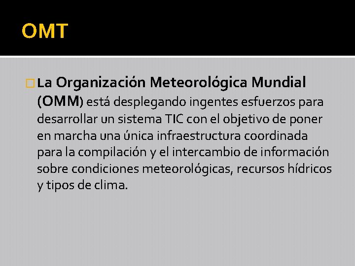 OMT � La Organización Meteorológica Mundial (OMM) está desplegando ingentes esfuerzos para desarrollar un