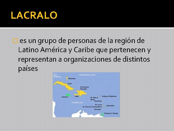 LACRALO � es un grupo de personas de la región de Latino América y