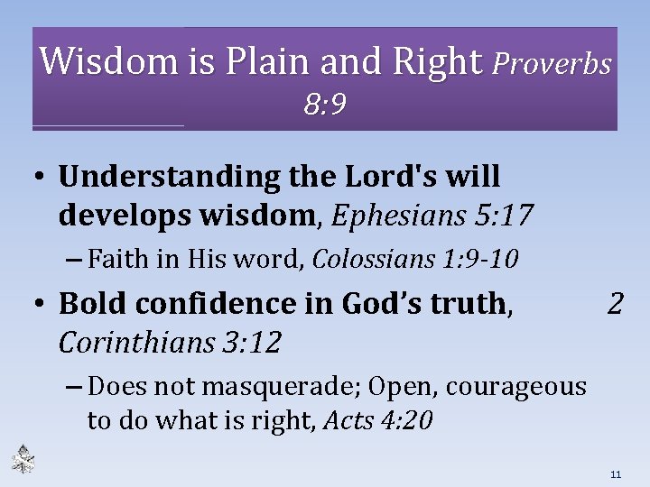 Wisdom is Plain and Right Proverbs 8: 9 • Understanding the Lord's will develops