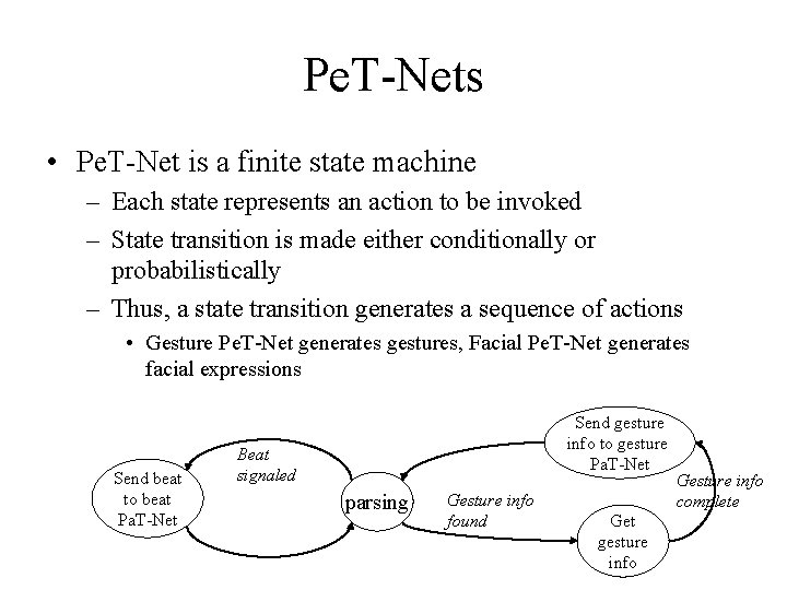Pe. T-Nets • Pe. T-Net is a finite state machine – Each state represents