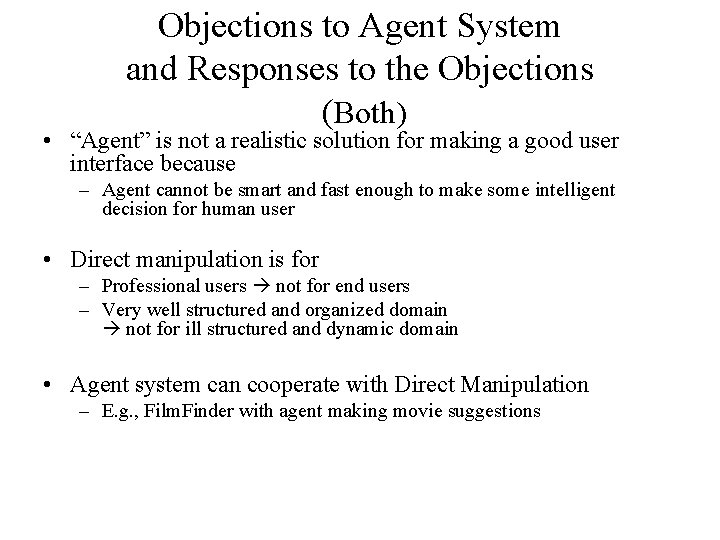 Objections to Agent System and Responses to the Objections (Both) • “Agent” is not