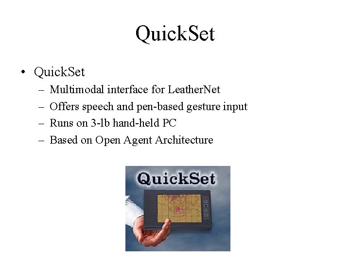 Quick. Set • Quick. Set – – Multimodal interface for Leather. Net Offers speech