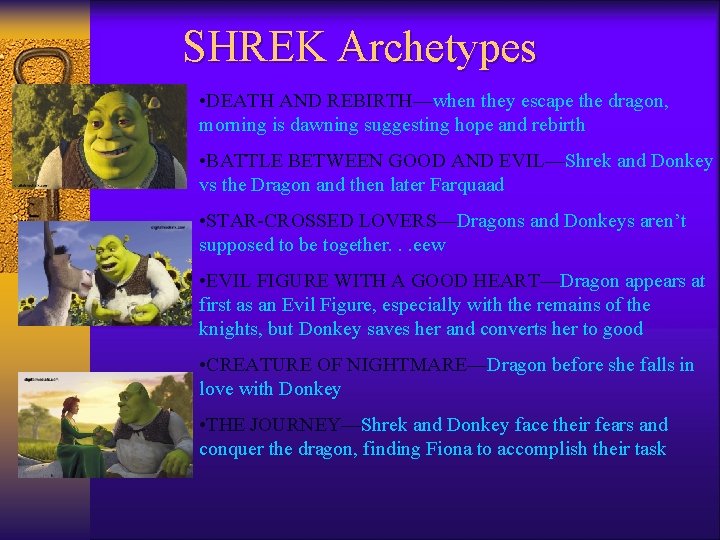 SHREK Archetypes • DEATH AND REBIRTH—when they escape the dragon, morning is dawning suggesting