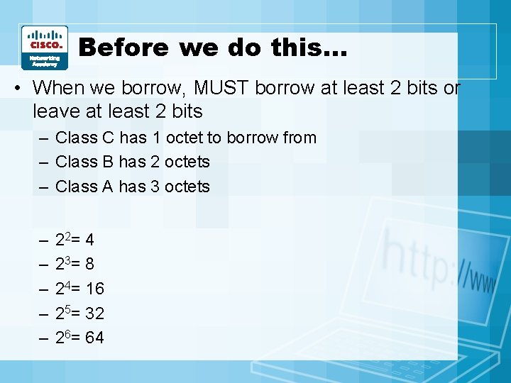 Before we do this… • When we borrow, MUST borrow at least 2 bits