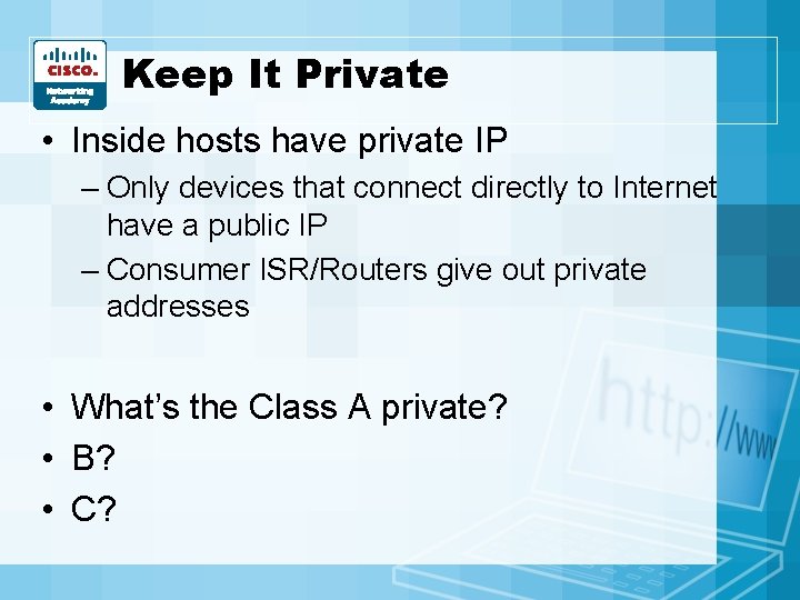 Keep It Private • Inside hosts have private IP – Only devices that connect