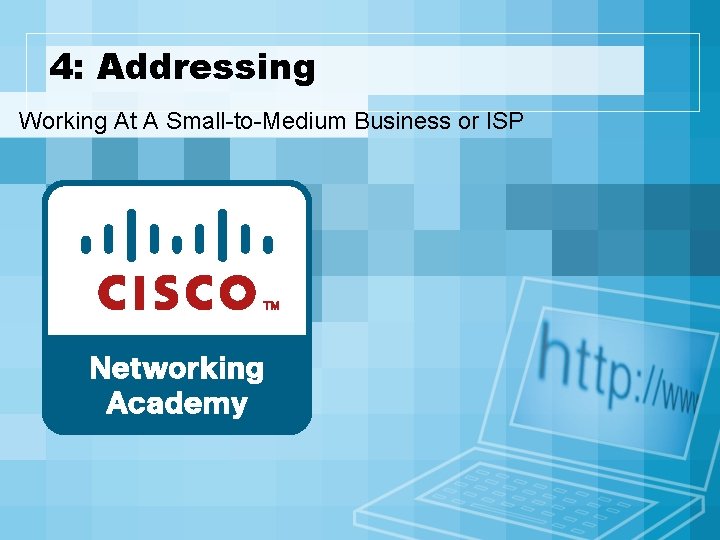 4: Addressing Working At A Small-to-Medium Business or ISP 